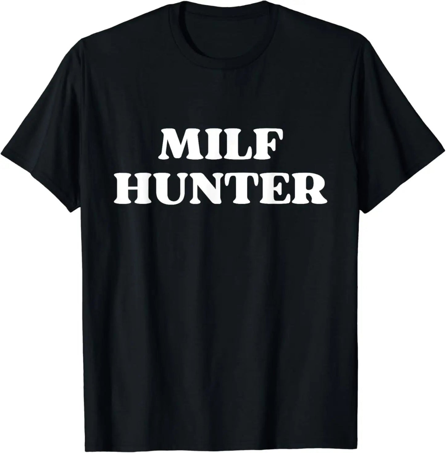MILF Hunter | Funny Adult Humor Joke for Men Who Love Milfs T-Shirt Men Clothing Tops Graphic T Shirts Camisetas Streetwear - El Bean0s